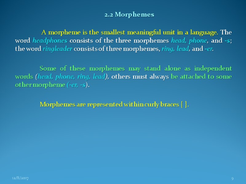 2.2 Morphemes    A morpheme is the smallest meaningful unit in a